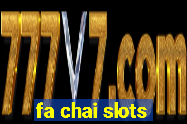 fa chai slots